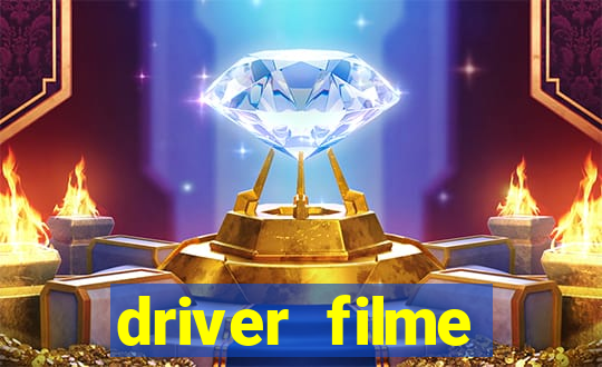 driver filme completo dublado